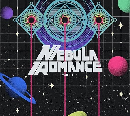 ネビュラロマンス 前篇 (初回限定盤)(Blu-Ray付)