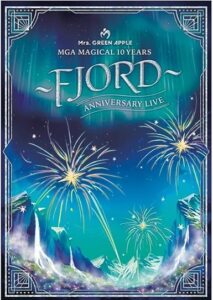 MGA MAGICAL 10 YEARS ANNIVERSARY LIVE ～FJORD～ ON SCREEN（Blu－ray Disc）